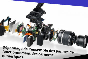 Dépannage de l’ensemble des pannes de fonctionnement des cameras numériques